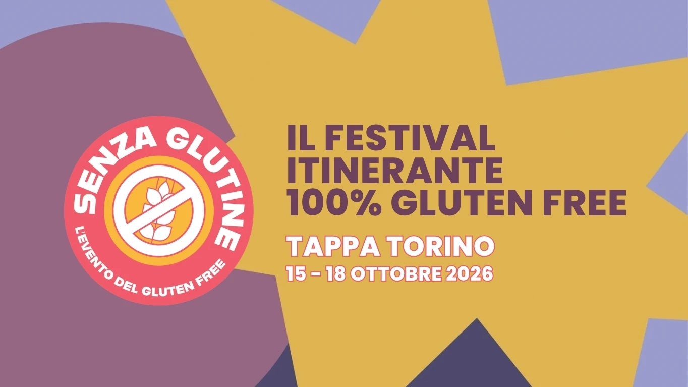 Il festival itinerante 100% Gluten Free dal 15 al 18 ottobre a Torino